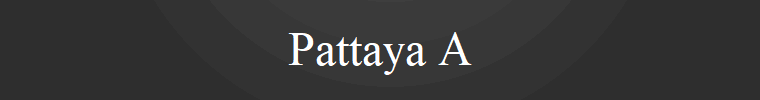 Pattaya A