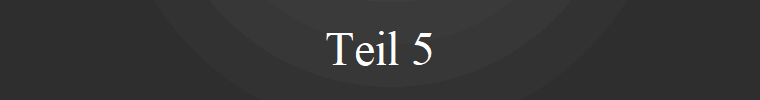 Teil 5